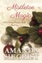 [A Holiday Romance Novel 02] • Mistletoe Magic